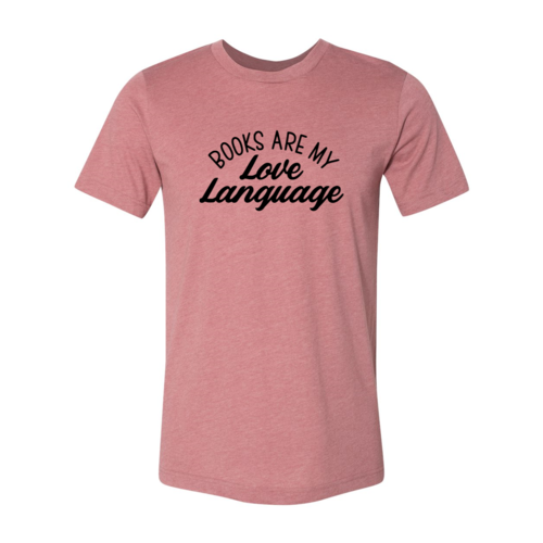 Books Are My Love Language Shirt