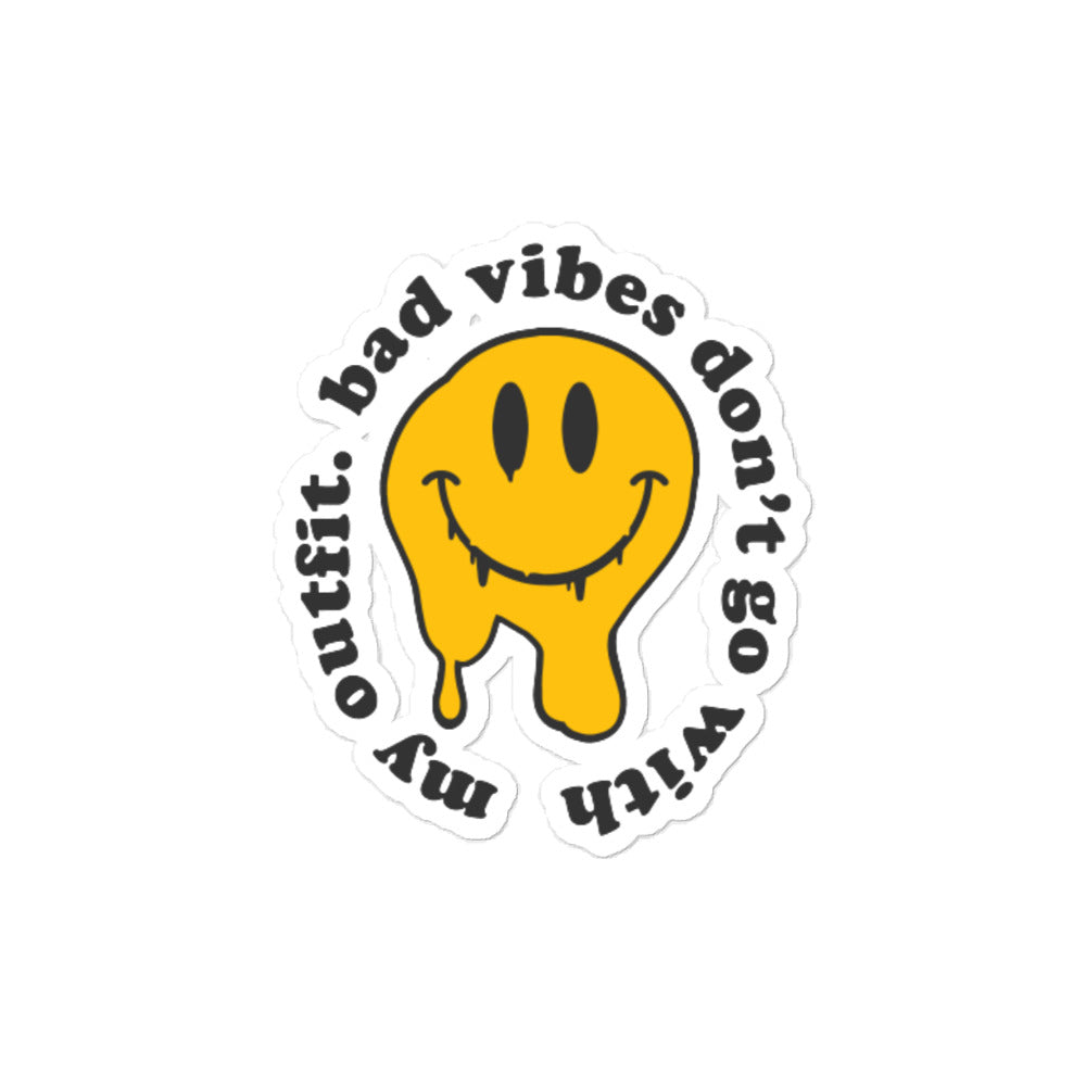 Bad Vibes Don't Go With My Outfit Sticker